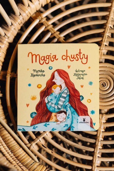 "Magia Chusty" - Monika Kamińska, Katarzyna Pałac, Wydawnictwo Podskoki